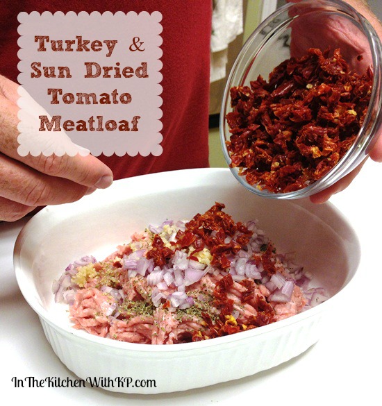Turkey and Sun Dried Tomato Meatloaf #30DaysofFamilyHealth ...